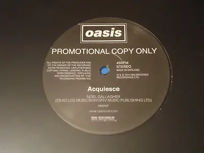 OASIS - Acquiesce - Rare 2014 Issue One-sided 12  Vinyl Single - NEW/SEALED • £35