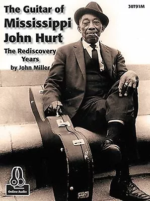 The Guitar Of Mississippi John Hurt Guitar Book [Softcover] John Miller MB30791M • £19.45