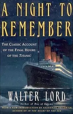 A Night To Remember: The Classic Account Of The Final Hours Of The Titanic By Wa • £19.49