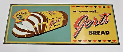 Vintage Gotta Get Gert's Get Going With Gerts Bread Advertising Metal Sign Rare • $119.99