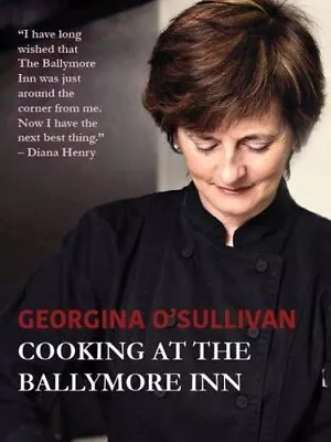 Georgina O'Sullivan Cooking At The Ballymore Inn 2015 By Georgina O'Sullivan The • £94