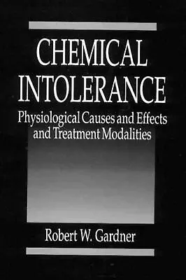 Chemical Intolerance: Physiological Causes And Effects And Treatment Modalities  • $694.19