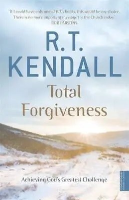 Total Forgiveness By R. T. Kendall • £9.99