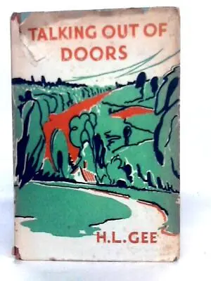 £9.98 • Buy Talking Out Of Doors (H.L.Gee - 1948) (ID:19214)