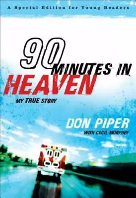 90 Minutes In Heaven: My True Story By Piper Don; Murphey Cecil • $4.58
