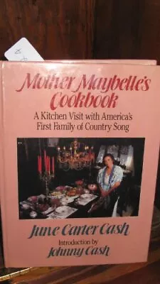 MOTHER MAYBELLE'S COOKBOOK: A KITCHEN VISIT WITH AMERICA'S By June Carter Cash • $41.95