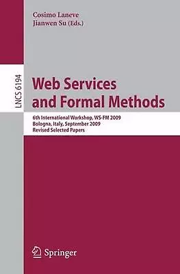Web Services And Formal Methods: 6th International Workshop WS-FM 2009 Bologna • $75.40