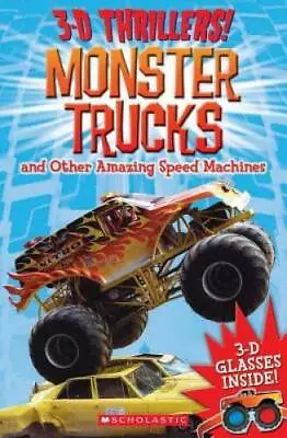 3-D Thrillers: Monster Trucks And Speed Machines - Paperback - GOOD • $4.40