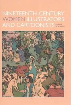 Nineteenth-century Women Illustrators And Cartoonists Hardcover By Devereux... • $145.80