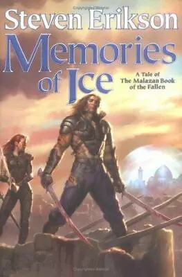 Memories Of Ice (The Malazan Book Of The Fallen Book 3) By Erikson Steven • $180.99