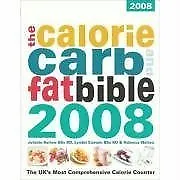 Calorie Carb And Fat Bible 2008: The UK's Most Comprehensive Calorie Counter-J • £3.27