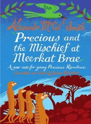 Alexander McCall Smi - Precious And The Mischief At Meerkat Brae   A Y - J245z • $20.75