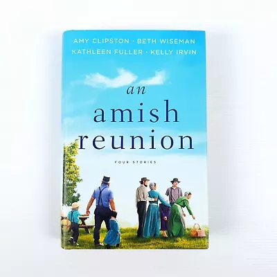 An Amish Reunion Hardcover Book 4 Stories By Amy Clipston Beth Wiseman • $17.99