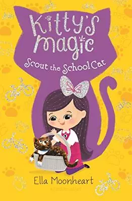 Kitty's Magic 7: Scout The School Cat By Moonheart Ella [Paperback] • $7.39