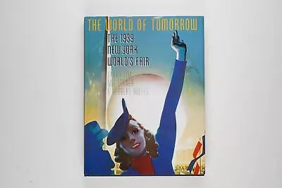 The World Of Tomorrow: The 1939 New York World's Fair By Larry Zim Mel Lerner • $48