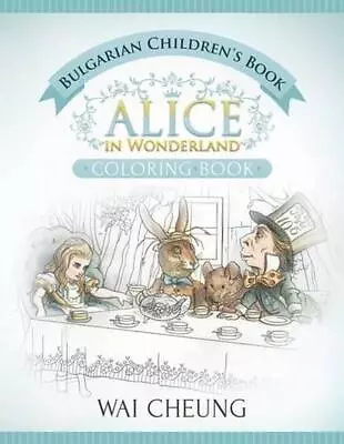 Bulgarian Children's Book: Alice In Wonderland (English And Bulgarian Edition) B • £13.49