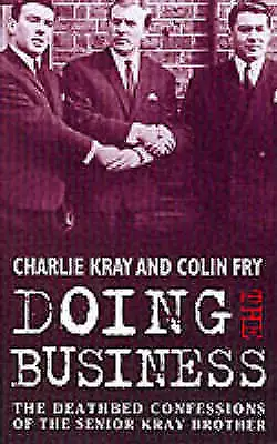 Doing The Business By Colin Fry Charles Kray (Paperback 2000) • £4