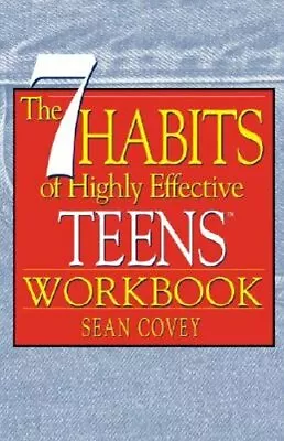 The 7 Habits Of Highly Effective Teens Workbook By Sean Covey: New • $10.55