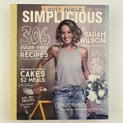 $24.50 • Buy I Quit Sugar: Simplicious By Sarah Wilson - Large Paperback 