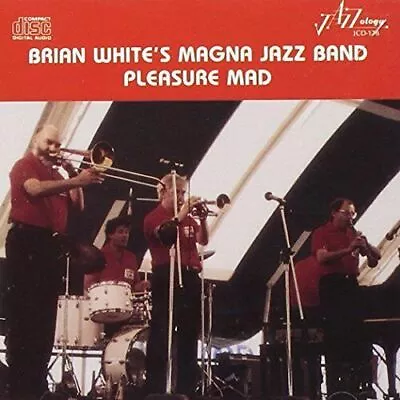 Brian White's Magna Jazz Band Pleasure Mad CD • $10.09