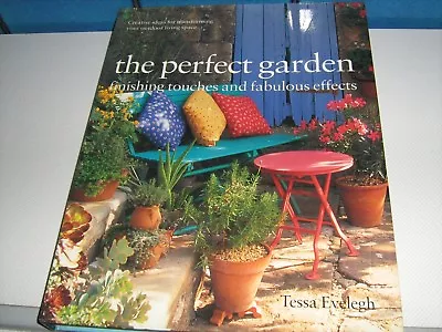 The Perfect Garden Finishing Touches And Fabulous Effects: Finishing Touches  • $22.50