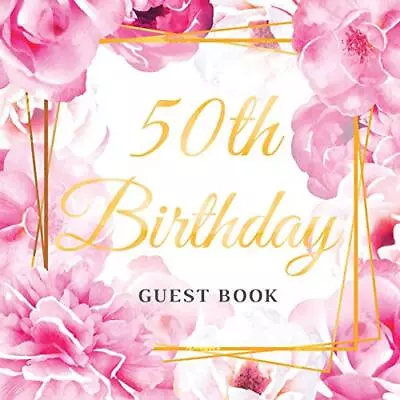 50th Birthday Guest Book: Best Wishes From Family And F - Paperback NEW Luis Luk • £12.32