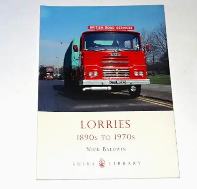 LORRIES 1890s TO 1970s NICK BALDWIN 2010 1st EDITION PAPERBACK NEW OLD STOCK • £5.95
