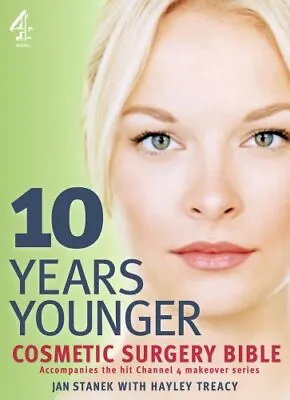 10 Years Younger Cosmetic Surgery Bible Stanek Jan Used; Very Good Book • £2.98