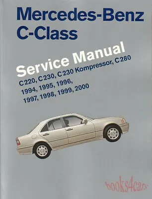 Mercedes C230 C280 C220 Shop Manual Service Repair Bentley C-class Robert Book • $159.95