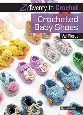 20 To Crochet: Crocheted Baby Shoes (Twenty To Make) By Pierce Val Book The • £5.49