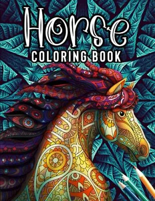 Horse Coloring Book: For Girls Ages 8-12 - Gift For Horse Lovers Teens By Carol • £3.77
