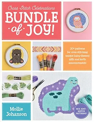 Cross Stitch Celebrations: Bundle Of Joy: 20 Patterns For Cross Stitching Unique • £13.87