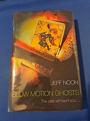 £30 • Buy Jeff Noon: Slow Motion Ghosts: New: Signed First Edition First Print