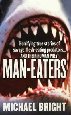 Man-Eaters - Paperback 0312981562 Michael Bright • $6.13
