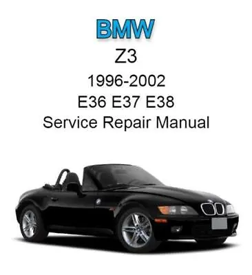 BMW Z3 1996-2002 E36 E37 E38 Service Repair Manual • $9.95