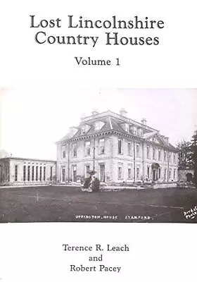 Lost Lincolnshire Country Houses: Vol... Pacey Robert • £99.99