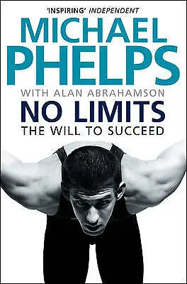 No Limits The Will To Succeed Michael Phelps  Pa • £8.31