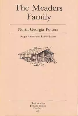 Ralph Rinzler Robert Sayers / The Meaders Family North Georgia Potters 1981 • $17