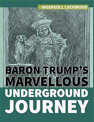 Baron Trump'S Marvellous Underground Journey • $8.08