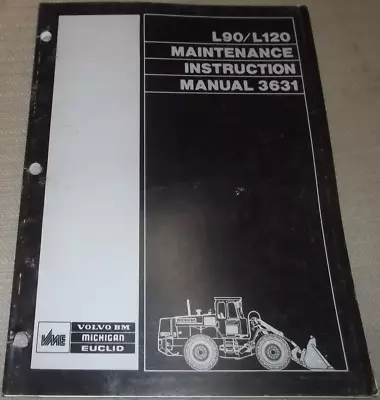 Volvo Michigan L90 L120 Wheel Loader Maintenance Instructions  Manual Book • $49.99