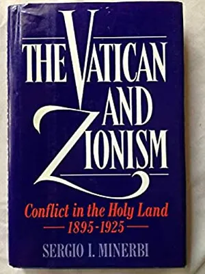 The Vatican And Zionism : Conflict In The Holy Land 1895-1925 Ha • $8.74