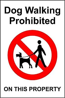  Dog Walking Prohibited On This Property Safety Sign  • £24.69