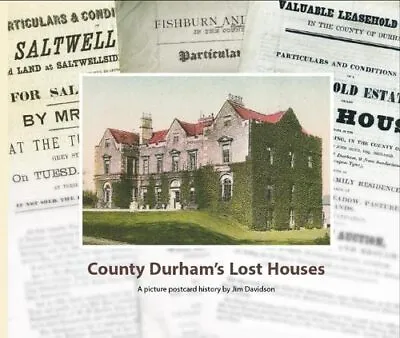 County Durhams Lost Houses: A Picture Postcard History • £21.38