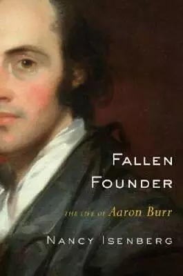 Fallen Founder: The Life Of Aaron Burr - Hardcover - ACCEPTABLE • $4.48