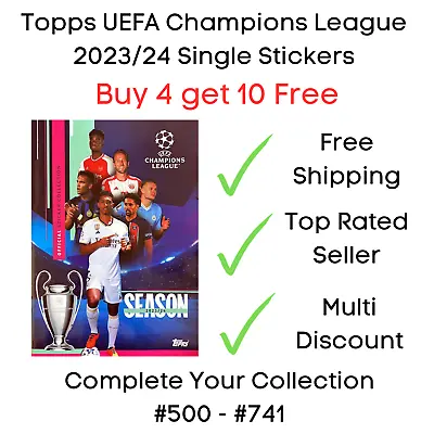 Topps Champions League 2023/2024 Stickers #500- 741 Buy 4 Get 10 Free - 2023/24 • £1.95