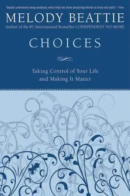 Choices: Taking Control Of Your Life And Making It Matter By Beattie Melody • $5.64