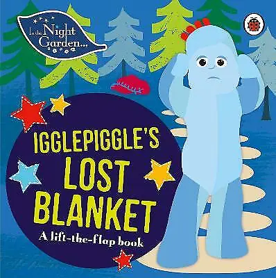 In The Night Garden: Igglepiggle's Lost Blanket: A Lift-the-Flap Book By In... • £8.45