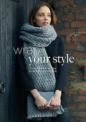 Quail Studio : Wrap Your Style: 8 Cosy Hand Knit Design FREE Shipping Save £s • £6.34