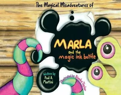 Marla And The Magic Ink Bottle [1] [The Magical Misadventures Of Marla] [ Paul A • $17.69