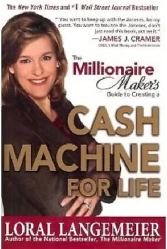 THE MILLIONAIRE MAKER'S GUIDE TO CREATING A CASH MACHINE By Loral Langemeier • $17.75